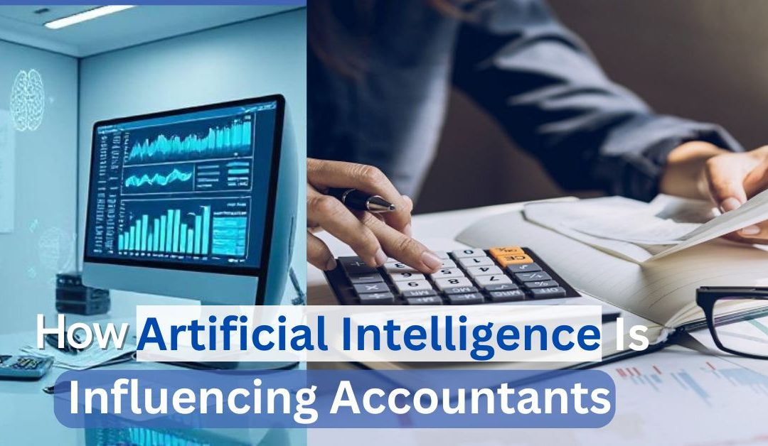 How Artificial Intelligence Is Influencing Accountants